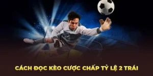 Phân Tích Kèo Chấp 2 Trái Và Cách Tính Điểm Trong Bóng Đá Chuyên Nghiệp